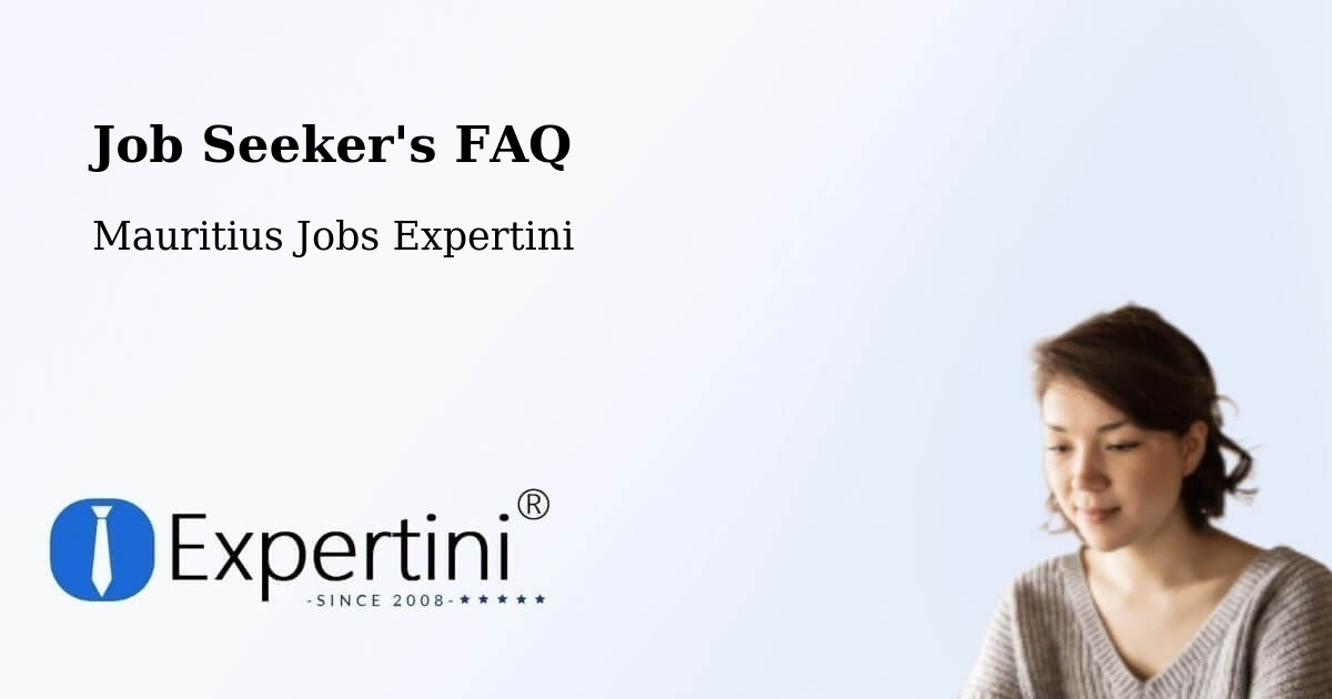Job Seeker FAQ – Port Mathurin - Mauritius Jobs Expertini